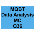 MQBT Data Analysis MC Detailed Solution Question 36